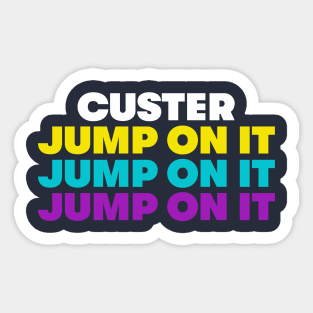 CUSTER (jump on it) Sugarhill Gang Apache Sticker